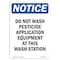 Signmission OSHA Notice Sign, 24" Height, Aluminum, Do Not Wash Pesticide Application Sign, Portrait OS-NS-A-1824-V-11408 - alternate 1